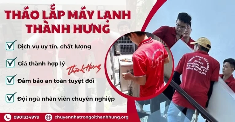 Chuyển nhà trọn gói Thành Hưng chuyên cung cấp dịch vụ tháo lắp máy lạnh đảm bảo an toàn.